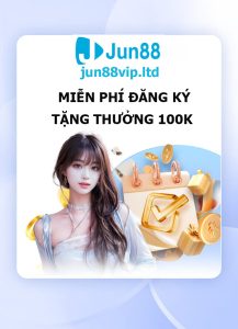 Tặng Thưởng 100K JUN88