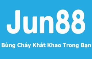 Bùng Cháy Khát Khao Trong Bạn JUN88