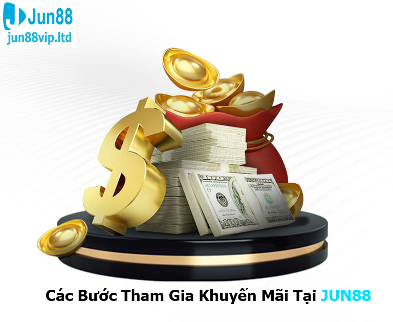 Các Bước Tham Gia Khuyến Mãi Tại JUN88