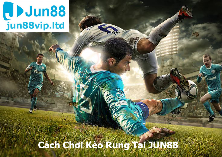 Cách Chơi Kèo Rung Tại JUN88