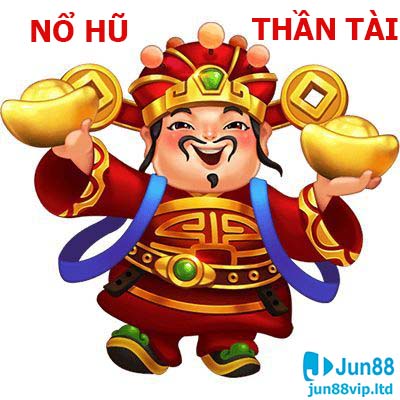 NỔ HŨ THẦN TÀI JUN88